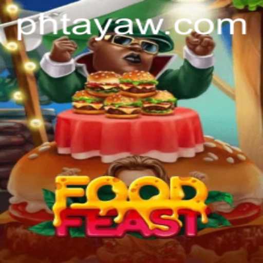 Discover FoodFeast: The Culinary Adventure with a Twist of PHTaya
