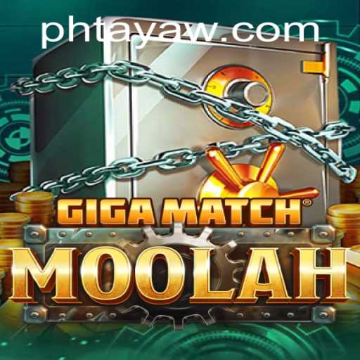 Discover the Thrilling World of GigaMatchMoolah: A Deep Dive with PHTaya