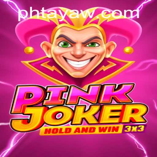 An In-Depth Exploration of Pinkjoker: Embrace the Thrill of PHTaya