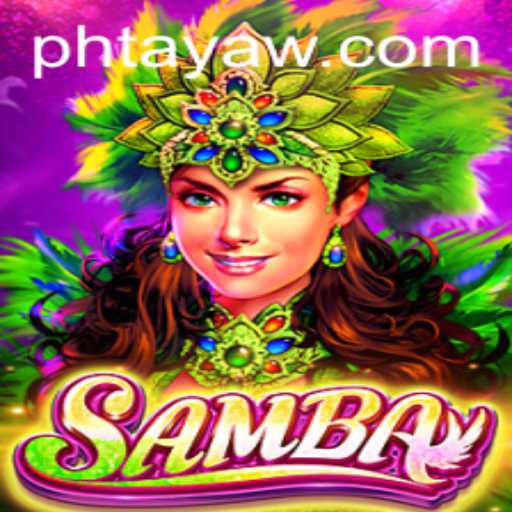 Discover the Exciting World of Samba: A Game Fueled by PHTaya